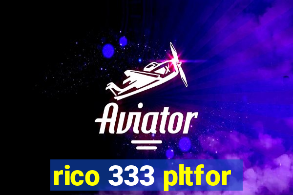 rico 333 pltfor